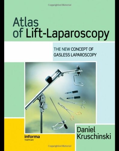 Atlas of Lift-Laparoscopy: The New Concept of Gasless Laparoscopy (Encyclopedia of Visual Medicine Series)