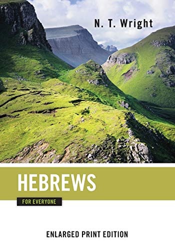 Hebrews for Everyone-Enlarged Print Edition (The New Testament for Everyone)