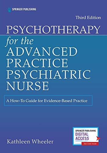 Psychotherapy for the Advanced Practice Psychiatric Nurse: A How-To Guide for Evidence-Based Practice (Locomotive Portfolios)