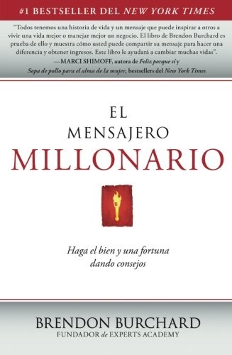 El Mensajero Millonario: Haga el bien y una fortuna dando consejos (Spanish Edition)