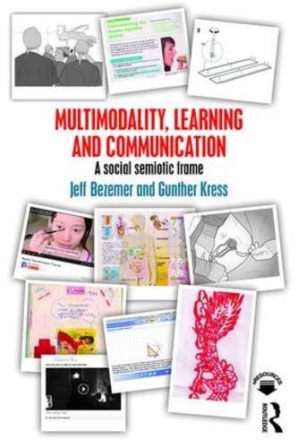 Multimodality, Learning and Communication: A Social Semiotic Frame