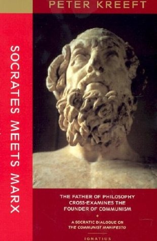 Socrates Meets Marx: The Father of Philosophy Cross-Examines the Founder of Communism