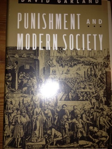 Punishment and Modern Society: A Study in Social Theory (Studies in Crime and Justice)