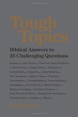 Tough Topics: Biblical Answers to 25 Challenging Questions