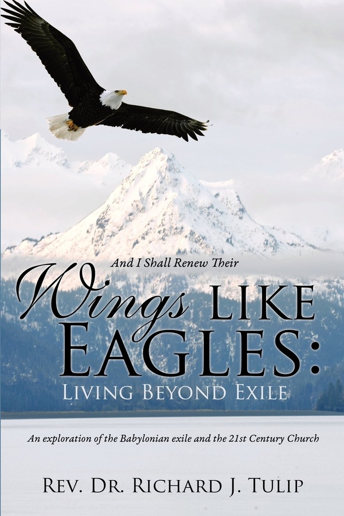 And I Shall Renew Their Wings like Eagles: Living Beyond Exile