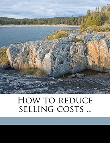 How to reduce selling costs ..