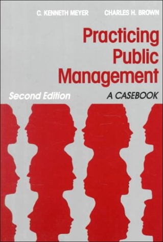 Practicing Public Management: A Casebook