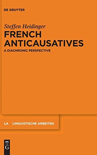 French anticausatives: A diachronic perspective (Linguistische Arbeiten)