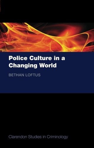 Police Culture in a Changing World (Clarendon Studies in Criminology)
