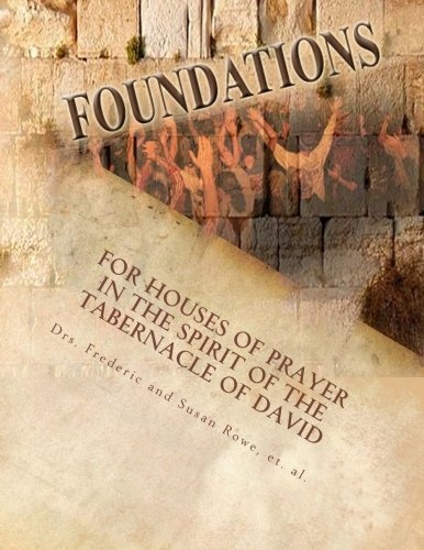 Foundations: For Houses of Prayer in the Spirit of the Tabernacle of David