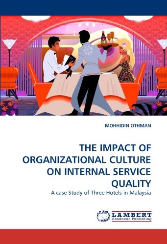 THE IMPACT OF ORGANIZATIONAL CULTURE ON INTERNAL SERVICE QUALITY: A case Study of Three Hotels in Malaysia