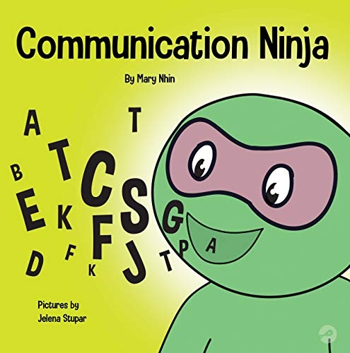 Communication Ninja: A Children's Book About Listening and Communicating Effectively (Ninja Life Hacks)
