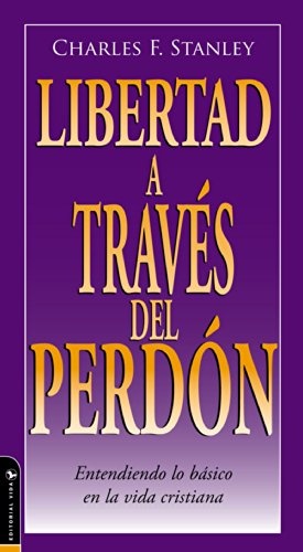 Libertad A Traves Del Perdon (Guided Growth Booklets Spanish) (Spanish Edition)