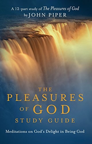 The Pleasures of God DVD Study Guide
