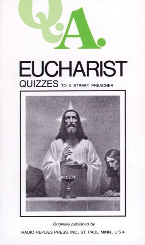 Q.A. Quizzes to a Street Preacher: Eucharist