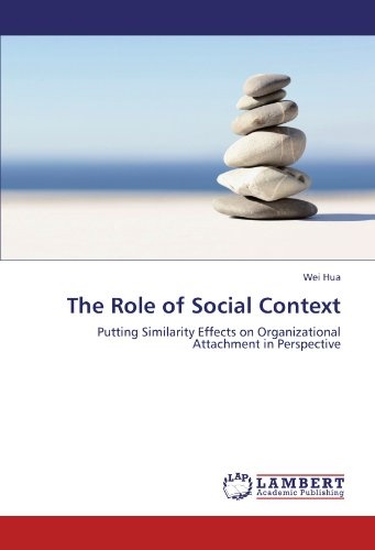 The Role of Social Context: Putting Similarity Effects on Organizational Attachment in Perspective