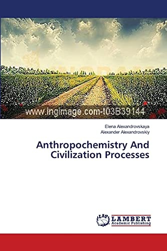 Anthropochemistry And Civilization Processes
