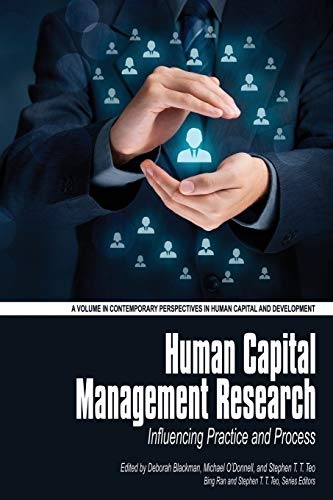 Human Capital Management Research: Influencing practice and process (Contemporary Perspectives in Human Capital and Development)