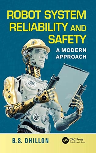 Robot System Reliability and Safety: A Modern Approach