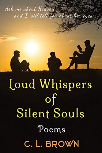 Loud Whispers of Silent Souls: Poems