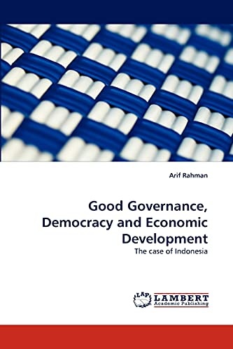 Good Governance, Democracy and Economic Development: The case of Indonesia