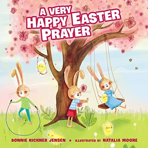 A Very Happy Easter Prayer (A Time to Pray)