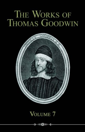 The Works of Thomas Goodwin, Volume 7