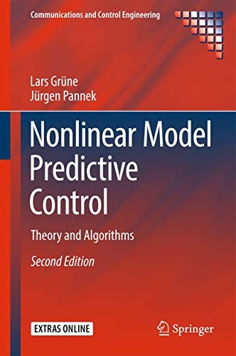 Nonlinear Model Predictive Control: Theory and Algorithms (Communications and Control Engineering)