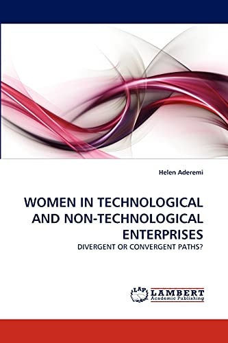 WOMEN IN TECHNOLOGICAL AND NON-TECHNOLOGICAL ENTERPRISES: DIVERGENT OR CONVERGENT PATHS?