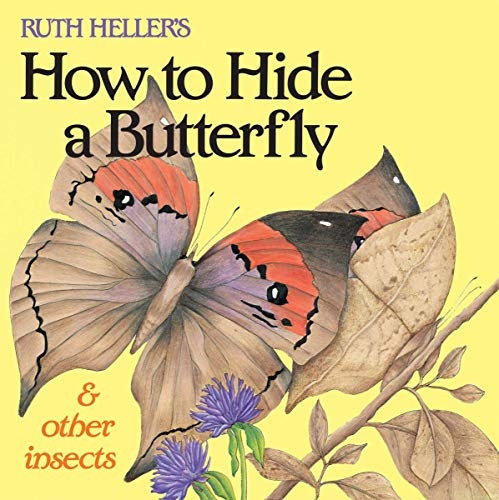 Ruth Heller's How to Hide a Butterfly & Other Insects (Reading Railroad Books)