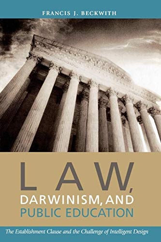 Law, Darwinism, and Public Education: The Establishment Clause and the Challenge of Intelligent Design