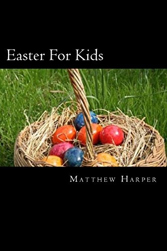 Easter For Kids: A Fascinating Book Containing Easter Facts, Trivia, Images & Memory Recall Quiz: Suitable for Adults & Children (Matthew Harper)