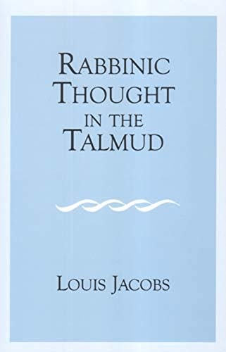 Rabbinic Thought in the Talmud