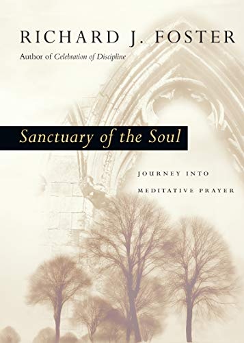 Sanctuary of the Soul: Journey into Meditative Prayer (Renovare Resources)