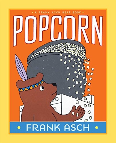 Popcorn (A Frank Asch Bear Book)