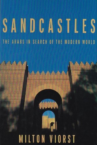 Sandcastles: The Arabs in Search of the Modern World (Contemporary Issues in the Middle East)