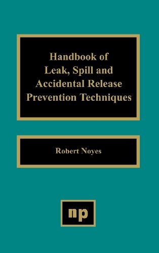 Handbook of Leak, Spill and Accidental Release Prevention Techniques