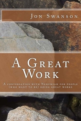 A Great Work: A Conversation With Nehemiah For People (Who Want To Be) Doing Great Works