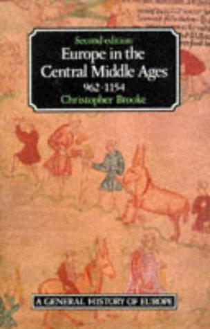 Europe in the Central Middle Ages, 962-1154 (General History of Europe Series)