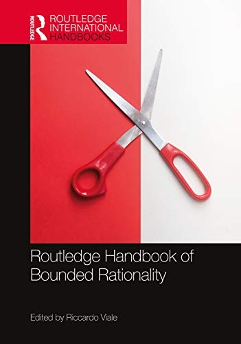Routledge Handbook of Bounded Rationality (Routledge International Handbooks)