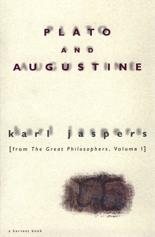 Plato and Augustine: From The Great Philosophers, Volume I