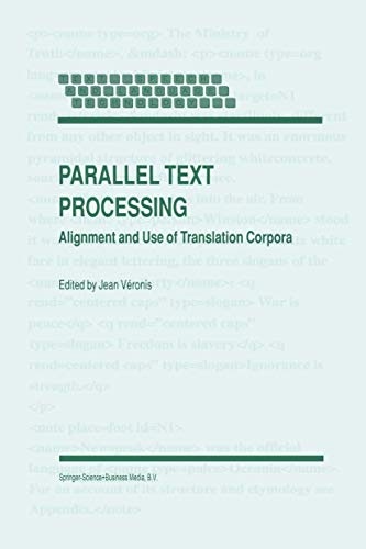 Parallel Text Processing: Alignment and Use of Translation Corpora (Text, Speech and Language Technology)