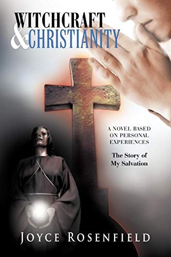 Witchcraft & Christianity: The Story of My Salvation