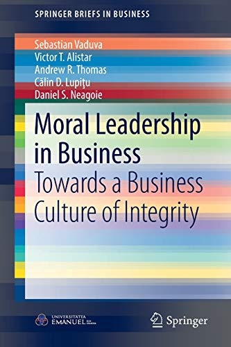 Moral Leadership in Business: Towards a Business Culture of Integrity (SpringerBriefs in Business)