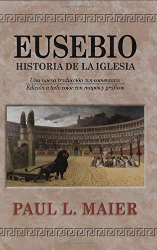 Eusebio: Historia de la Iglesia: Eusebius: Church History (Spanish Edition)