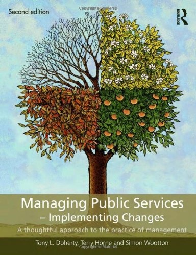 Managing Public Services - Implementing Changes: A thoughtful approach to the practice of management