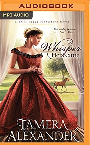 To Whisper Her Name (A Belle Meade Plantation Novel)