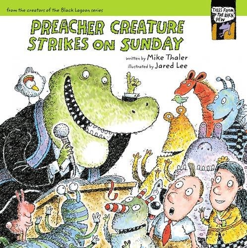 Preacher Creature Strikes on Sunday (Tales from the Back Pew)