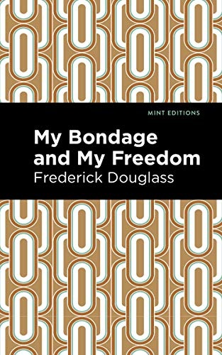 My Bondage and My Freedom (Mint EditionsâBlack Narratives)