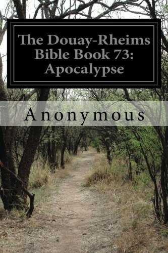The Douay-Rheims Bible Book 73: Apocalypse